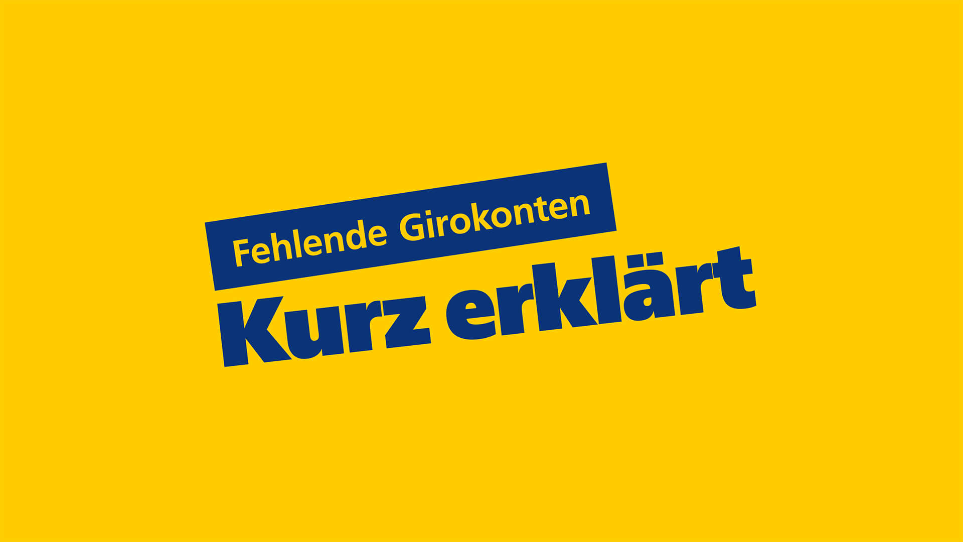 Kurz erklärt „Girokonto fehlt“